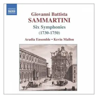 CD Aradia Ensemble: Giovanni Battista Sammartini - Six Symphonies (1730-1750)