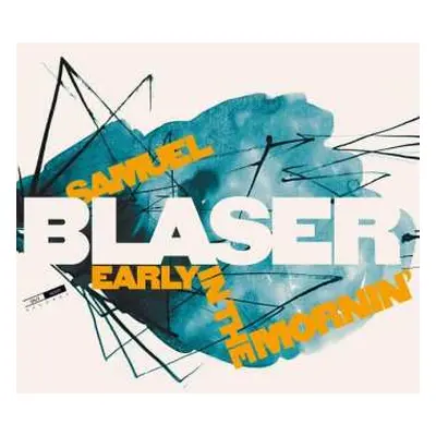 CD Samuel Blaser: Early In The Mornin'