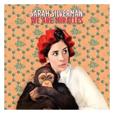 LP Sarah Silverman: We Are Miracles