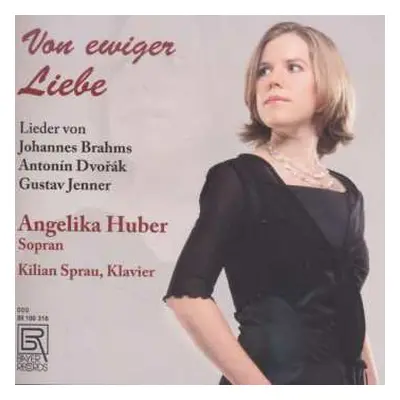 CD Antonín Dvořák: Angelika Huber - Von Ewiger Liebe