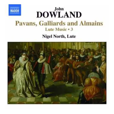 CD Nigel North: Lute Music, Vol. 3 - Pavans, Galliards And Almains