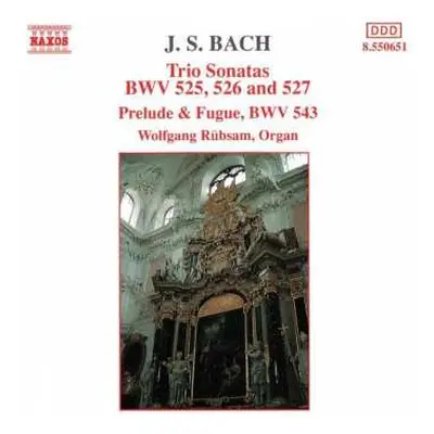 CD Johann Sebastian Bach: Trio Sonatas: BWV 525, 526 And 527 / Prelude & Fugue, BWV 543