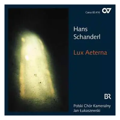 CD Hans Schanderl: Chorwerke "lux Aeterna"