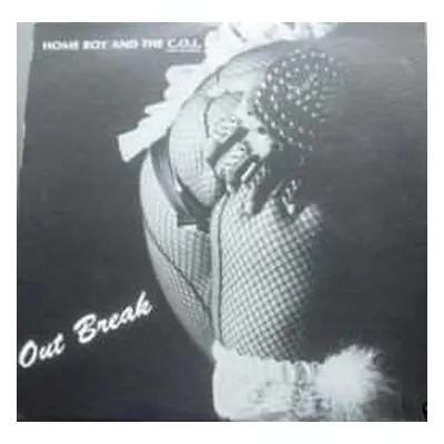 LP Home Boy And The C.O.L.: Out Break LTD