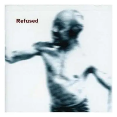 2LP Refused: Songs To Fan The Flames Of Discontent CLR