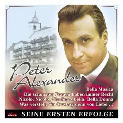 CD Peter Alexander: Seine Ersten Erfolge