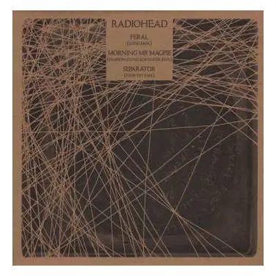 LP Radiohead: Feral (Lone RMX) / Morning Mr Magpie (Pearson Sound Scavenger RMX) / Separator (Fo