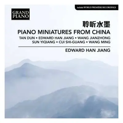 CD Wang Jianzhong: Edward Han Jiang - Piano Miniatures From China