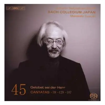 SACD Johann Sebastian Bach: Cantatas 45: ►39 ►129 ►187 (Gelobet Sei Der Herr)