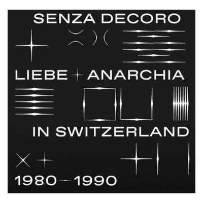 CD Various: Senza Decoro: Liebe + Anarchia In Switzerland 1980