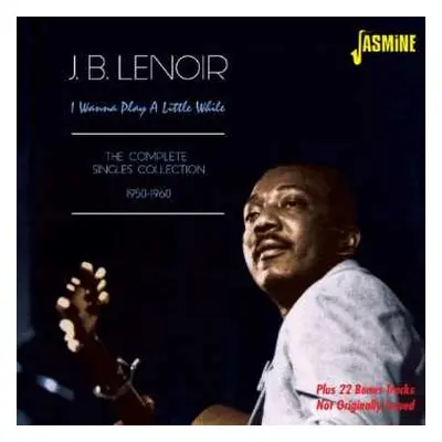 LP J.B. Lenoir: I Wanna Play A Little While