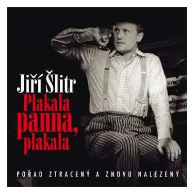 CD Jiří Šlitr: Plakala Panna, Plakala