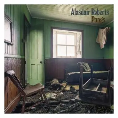 LP Alasdair Roberts: Pangs