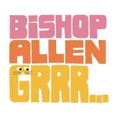 LP Bishop Allen: Grrr...