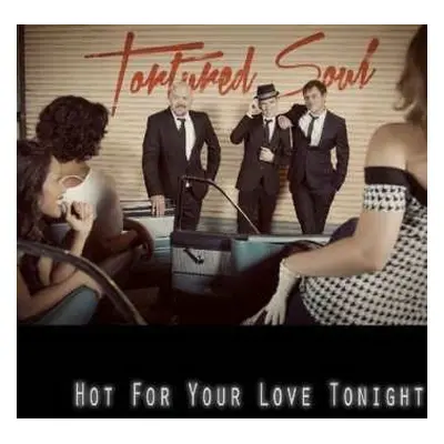 CD Tortured Soul: Hot For Your Love Tonight