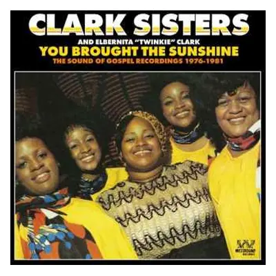 CD The Clark Sisters: You Brought The Sunshine (The Sound Of Gospel Recordings 1976-1981)