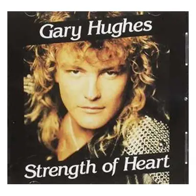 CD Gary Hughes: Strength Of Heart