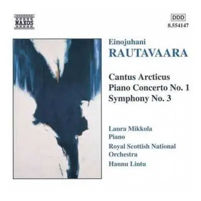 CD Einojuhani Rautavaara: Cantus Arcticus / Piano Concerto No. 1 / Symphony No. 3