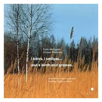 CD Ieva Parša: I Bērzs, I Smilgas… / And A Birch And Grasses…