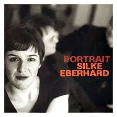 3CD Silke Eberhard Trio: Portrait Silke Eberhard