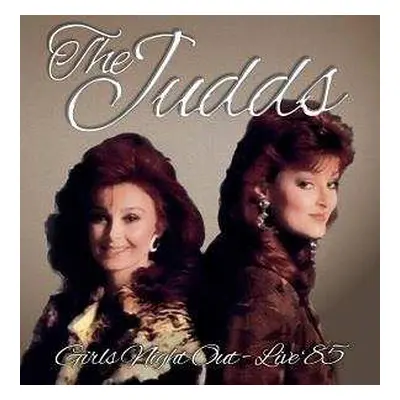 CD The Judds: Girls Night Out - Live '85