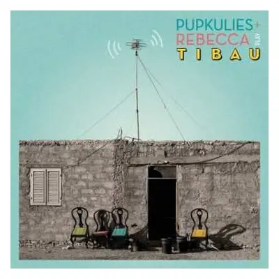 CD Pupkulies & Rebecca: Tibau