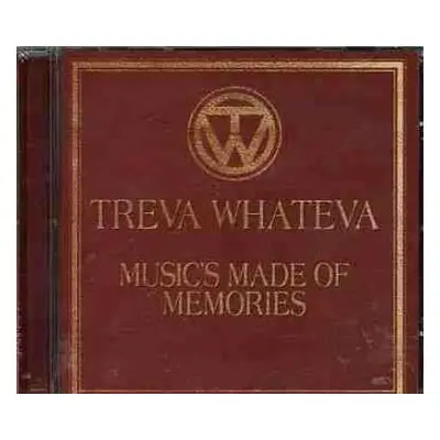 CD Treva Whateva: Music's Made Of Memories