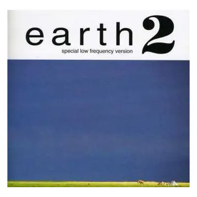 CD Earth: Earth 2: Special Low Frequency Version