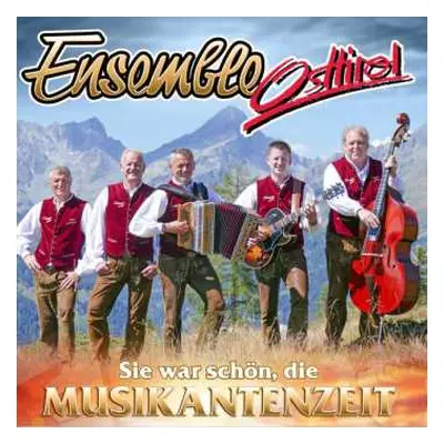 CD Ensemble Osttirol: Sie War So Schön, Die Musikantenzeit