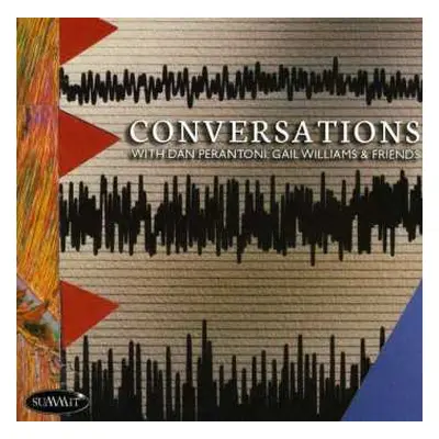 CD Daniel Perantoni Gail Williams: Conversations