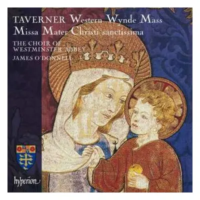 CD John Taverner: Western Wynde Mass · Missa Mater Christi sanctissima