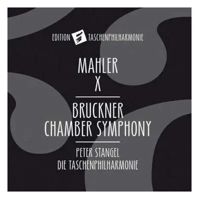 CD Gustav Mahler: Mahler X - Bruckner Chamber Symphony