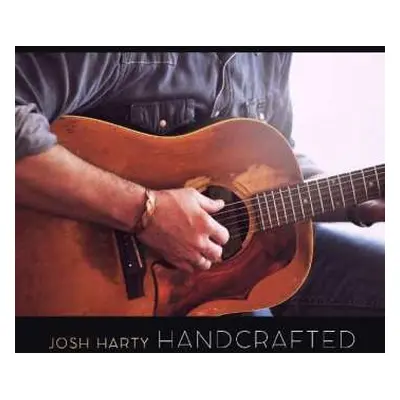 CD Josh Harty: Handcrafted