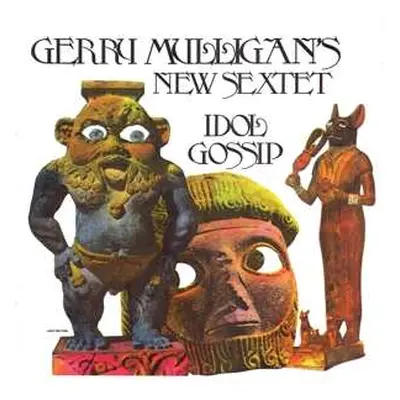 CD Gerry Mulligan's New Sextet: Idol Gossip