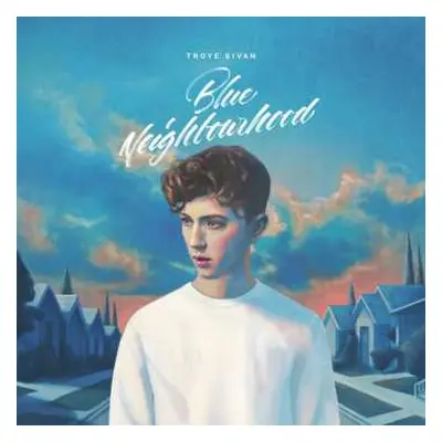 CD Troye Sivan: Blue Neighbourhood