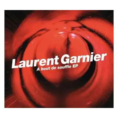 LP Laurent Garnier: A Bout De Souffle EP