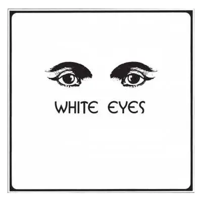 LP White Eyes: White Eyes