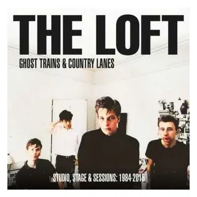 2CD The Loft: Ghost Trains & Country Lanes (Studio, Stage & Sessions: 1984-2015)