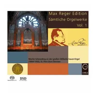 SACD Max Reger: Max Reger Edition - Sämtliche Orgelwerke Vol. 1