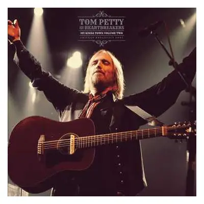 2LP Tom Petty And The Heartbreakers: My Kinda Town Volume Two Chicago Broadcast 2003