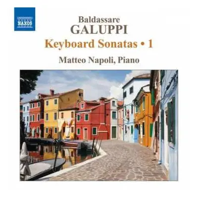 CD Baldassare Galuppi: Keyboard Sonatas • 1