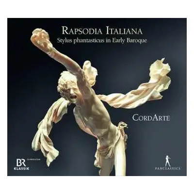 CD CordArte: Rapsodia Italiana - Stylus Phantasticus In Early Baroque