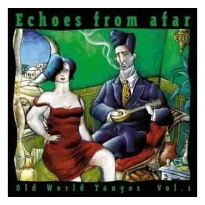 CD Various: Echoes From Afar - Old World Tangos Vol. 1