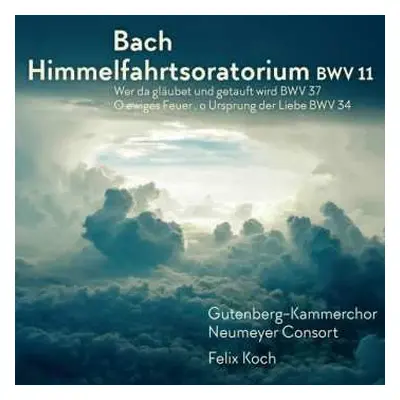 CD Johann Sebastian Bach: Himmelfahrtsoratorium BWV 11