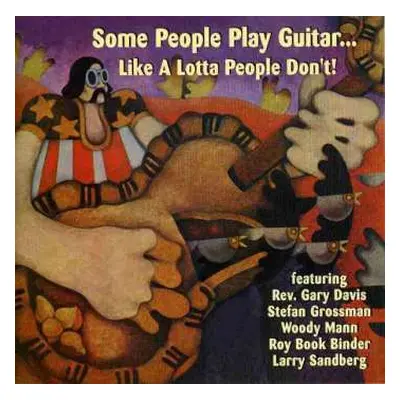 CD Various: Some People Play Guitar Like A Lotta People Don't !