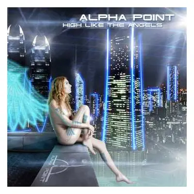 CD Alpha Point: High Like The Angels