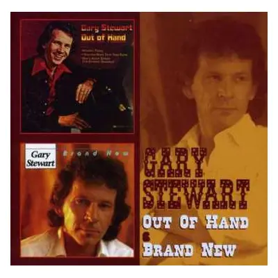 2CD Gary Stewart: Out Of Hand / Brand New