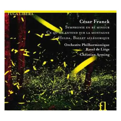 CD César Franck: Franck: Symphonie; Ce Qu’on Entend Sur la Montagne; La Lutte de L’hiver Et Du P