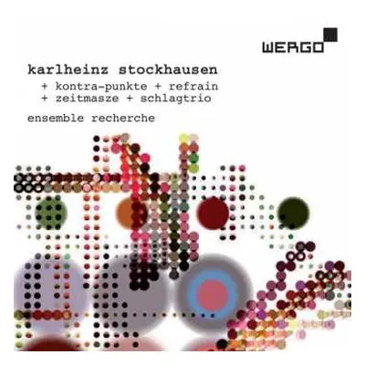 CD Karlheinz Stockhausen: Kontra-Punkte / Refrain / Zeitmasze / Schlagtrio