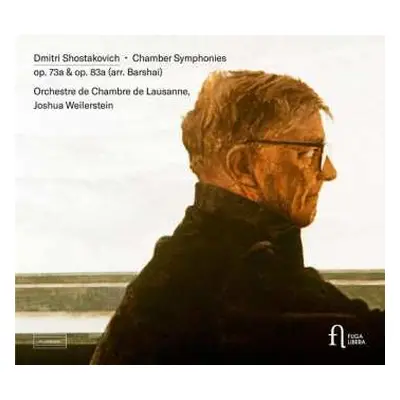 CD Dmitri Shostakovich: Chamber Symphony Op. 73a & Op. 83a (Arr. Barshai)